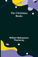 The Christmas Books of M.A. Titmarsh 1544806663 Book Cover