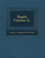 Naplo, Volume 8... 1249946069 Book Cover