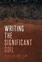 Writing the Significant Soil 1956368191 Book Cover