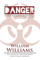 The Danger of Not Reforming Known Evils, and Other Works 1626634351 Book Cover