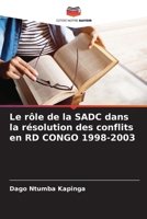 Le rôle de la SADC dans la résolution des conflits en RD CONGO 1998-2003 (French Edition) 6208132541 Book Cover
