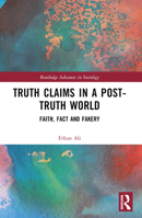 Truth Claims in a Post-Truth World: Faith, Fact and Fakery 1032550880 Book Cover