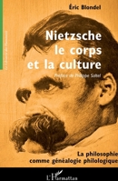Nietzsche, le corps et la culture: La philosophie comme généalogie philologique (La Librairie Des Humanités) (French Edition) 2296019218 Book Cover