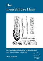 Das Menschliche Haar in Seiner Physiologischen, Pathologischen Und Forensischen Bedeutung 3743474638 Book Cover
