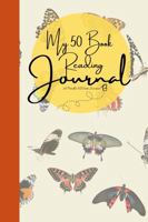 My 50 book Reading Journal Butterfly 6”X9” 120-pag book lover’s gift and reading tracker book reviews woman and girls: A Ponder and Write Journal 1954270208 Book Cover