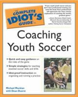 The Complete Idiot's Guide to Coaching Youth Soccer (The Complete Idiot's Guide) 1592570577 Book Cover