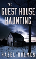 The Guest House Haunting B08ZVWQ5L6 Book Cover