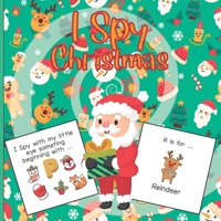 I Spy Christmas: A Fun Book For 2-5 Year Old About Winter & Christmas Great Gift For Preschoolers &Kids&Kindergarten B08P1THKQW Book Cover