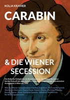 Carabin & die Wiener Secession: Die Rolle des Delegierten im Beziehungsnetz der Wiener Secession bei der Ankunft des französischen Impressionismus und ... Carabin, Engelhart, Moll und (German Edition) 3759737633 Book Cover