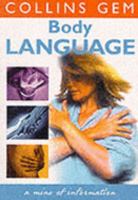 Body Language: How To Understand The Unspoken Language Of The Body (Collins Gem Ser) 0007189923 Book Cover