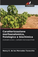 Caratterizzazione morfoanatomica, fisiologica e biochimica: di Jatropha curcas L. e Jatropha macrocarpa Griseb 6204149105 Book Cover
