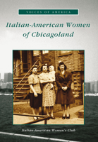 Italian-American Women of Chicagoland (IL) 0738520497 Book Cover