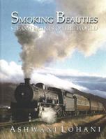 Smoking Beauties: Steam Engines of the World 8186685650 Book Cover