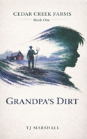 Grandpa's Dirt (Cedar Creek Farms) B0GPXGHSSR Book Cover