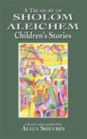 A Treasury of Sholom Aleichem Children's Stories 1568219261 Book Cover