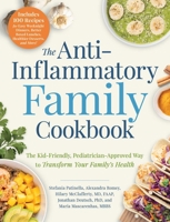 The Anti-Inflammatory Family Cookbook: The Kid-Friendly, Pediatrician-Approved Way to Transform Your Family's Health 1507212976 Book Cover