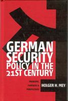 German Security Policy in the 21st Century: Problems, Partners and Perspectives 1571816631 Book Cover