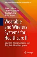 Wearable and Wireless Systems for Healthcare II: Movement Disorder Evaluation and Deep Brain Stimulation Systems 9811358079 Book Cover