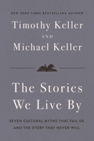 The Stories We Live by: How Jesus Critiques and Completes What Our Culture Tells Us