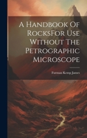 A Handbook Of RocksFor Use Without The Petrographic Microscope 1022233963 Book Cover