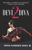 Devi2Diva: Become A Fierce & Fearless Force For Change 9389024013 Book Cover