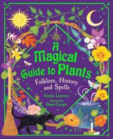 A Magical Guide to Plants: Folklore, History and Spells 180453739X Book Cover