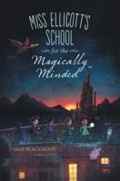 Miss Ellicott's School for the Magically Minded 0062402641 Book Cover