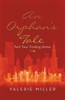 An Orphan's Tale: Part Two: Finding Home 166320991X Book Cover