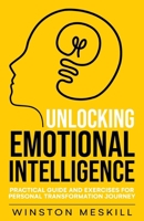 Unlocking Emotional Intelligence: Practical Guide and Exercises for Personal Transformation Journey (Emotional Resilience) B0CL7WS14N Book Cover