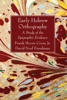 Early Hebrew Orthography: A Study of the Epigraphic Evidence (American Oriental Series) 1666766569 Book Cover