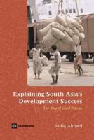 Explaining South Asia's Development Success: The Role of Good Policies 0821365991 Book Cover