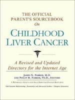 The Official Parent's Sourcebook on Childhood Liver Cancer: A Revised and Updated Directory for the Internet Age 0597833478 Book Cover