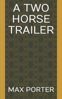 A Two Horse Trailer B0BJ724BWQ Book Cover
