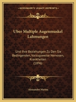 Über Multiple Augenmuskel-Lähmungen und ihre Beziehungen. 1245377574 Book Cover