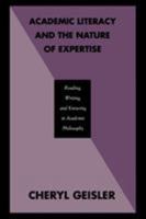 Academic Literacy and the Nature of Expertise: Reading, Writing, and Knowing in Academic Philosophy 0805810684 Book Cover