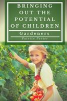 Bringing Out the Potential of Children. Gardeners 1775117820 Book Cover