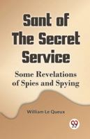 Sant Of The Secret Service Some Revelations Of Spies And Spying 9359950203 Book Cover