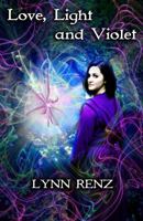 Love, Light and Violet: Violet Learns the Truth of Real Magic 0692176284 Book Cover