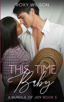 This Time, Baby: BWWM Interracial Romance B09YNJMKMS Book Cover