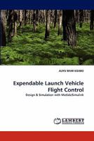 Expendable Launch Vehicle Flight Control: Design & Simulation with Matlab/Simulink 3844327290 Book Cover