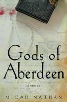 Gods of Aberdeen: A Novel 0743250826 Book Cover