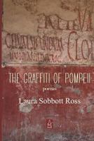 The Graffiti of Pompeii: Poems 194918062X Book Cover