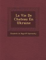 La Vie De Chateau En Ukraine 1288149395 Book Cover