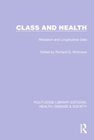 Class and Health: Research and Longitudinal Data 1032257164 Book Cover