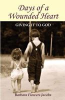 Days of a Wounded Heart 0985188928 Book Cover