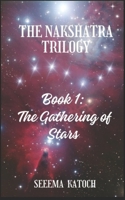 THE NAKSHATRA TRILOGY: Book 1: The Gathering of Stars B0DT9KM7G8 Book Cover