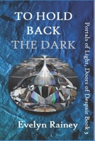 To Hold Back the Dark 1946469289 Book Cover