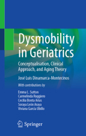 Dysmobility in Geriatrics: Conceptualisation, Clinical Approach, and Aging Theory 3031727150 Book Cover
