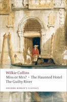 Miss or Mrs?, The Haunted Hotel, The Guilty River (Oxford World's Classics) 0192833073 Book Cover