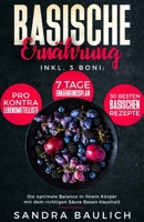 Basische Ernährung: Inkl. 3 Boni - Pro-Kontra-Lebensmittelliste - 7 Tage Ernährungsplan - 30 besten basischen Rezepte Die optimale Balance B08P1H46LQ Book Cover